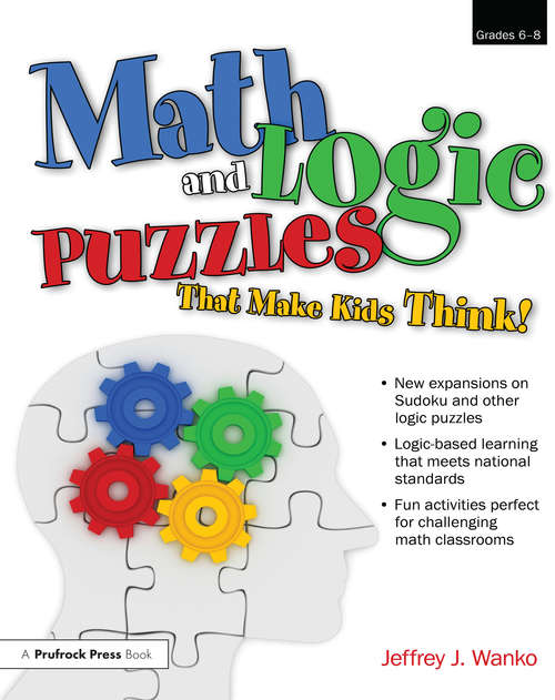 Book cover of Math and Logic Puzzles That Make Kids Think!: Grades 6-8