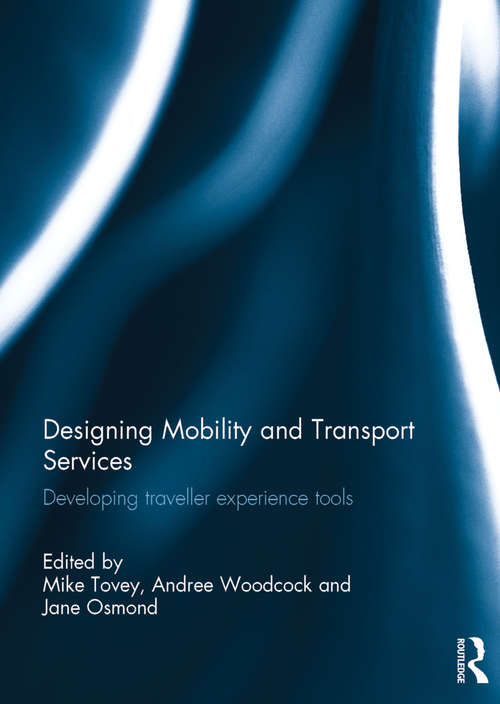 Book cover of Designing Mobility and Transport Services: Developing traveller experience tools