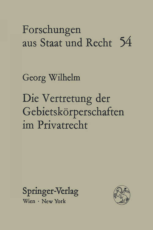 Book cover of Die Vertretung der Gebietskörperschaften im Privatrecht (1981) (Forschungen aus Staat und Recht #54)