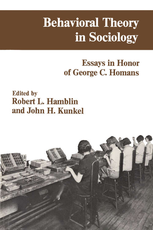 Book cover of Behavioral Theory in Sociology: Essays in Honour of George C.Homans