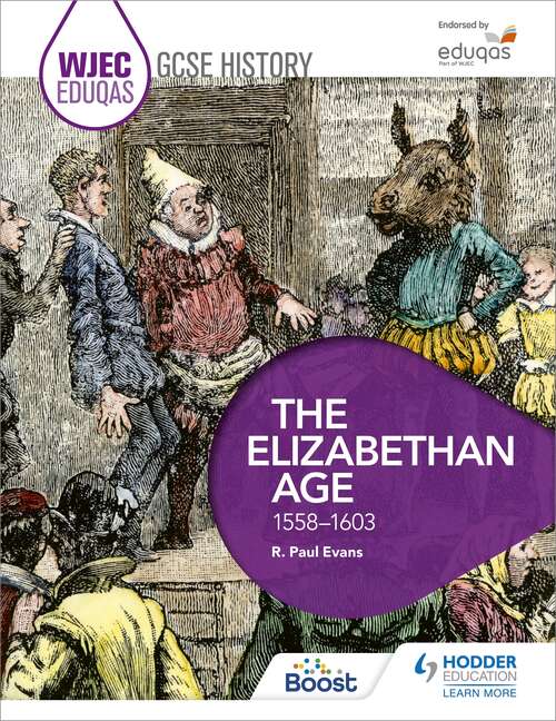 Book cover of WJEC Eduqas GCSE History: The Elizabethan Age, 1558-1603