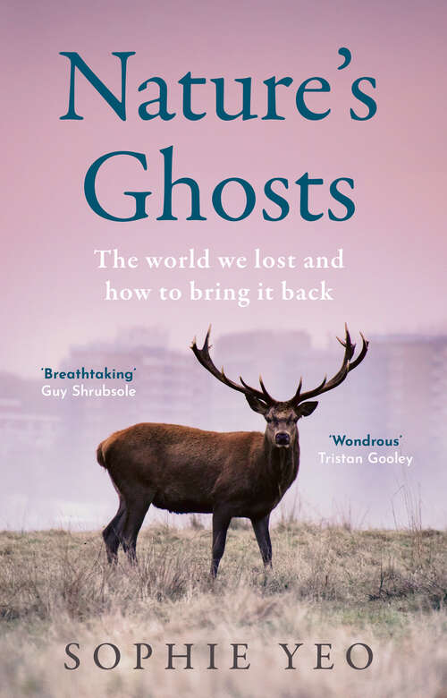 Book cover of Nature’s Ghosts: The world we lost and how to bring it back