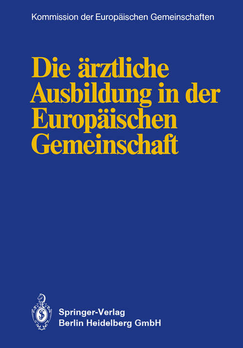 Book cover of Die ärztliche Ausbildung in der Europäischen Gemeinschaft (1987)