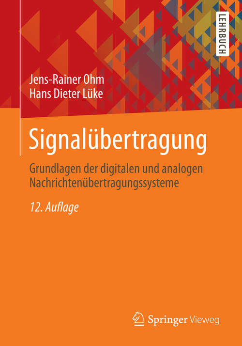 Book cover of Signalübertragung: Grundlagen der digitalen und analogen Nachrichtenübertragungssysteme (12., aktualisierte Aufl. 2014) (Springer-Lehrbuch)