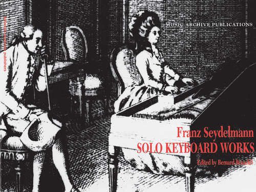 Book cover of Solo Keyboard Works: Franz Seydelmann (Music Archive Publications)