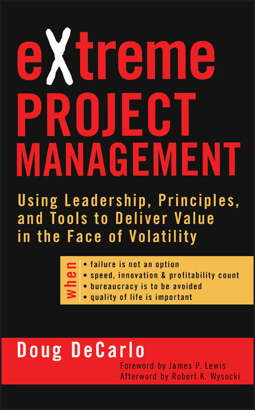 Book cover of eXtreme Project Management: Using Leadership, Principles, and Tools to Deliver Value in the Face of Volatility