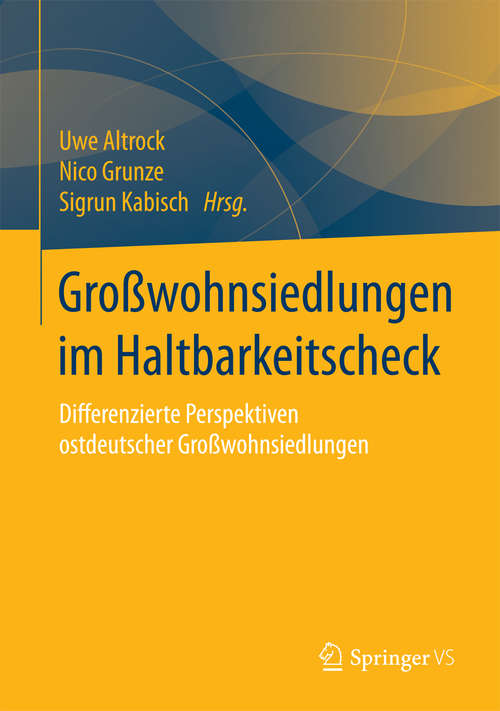 Book cover of Großwohnsiedlungen im Haltbarkeitscheck: Differenzierte Perspektiven ostdeutscher Großwohnsiedlungen