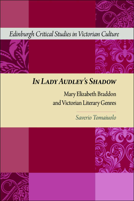 Book cover of In Lady Audley's Shadow: Mary Elizabeth Braddon and Victorian Literary Genres (Edinburgh Critical Studies in Victorian Culture (PDF))