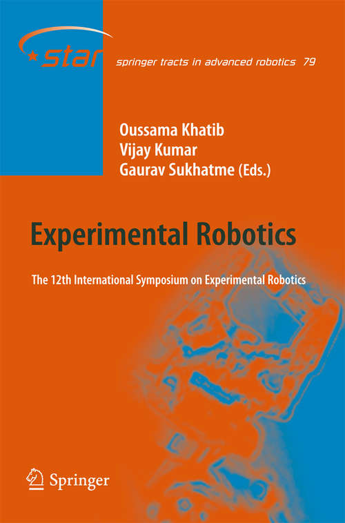 Book cover of Experimental Robotics: The 12th International Symposium on Experimental Robotics (1st ed. 2014) (Springer Tracts in Advanced Robotics #79)