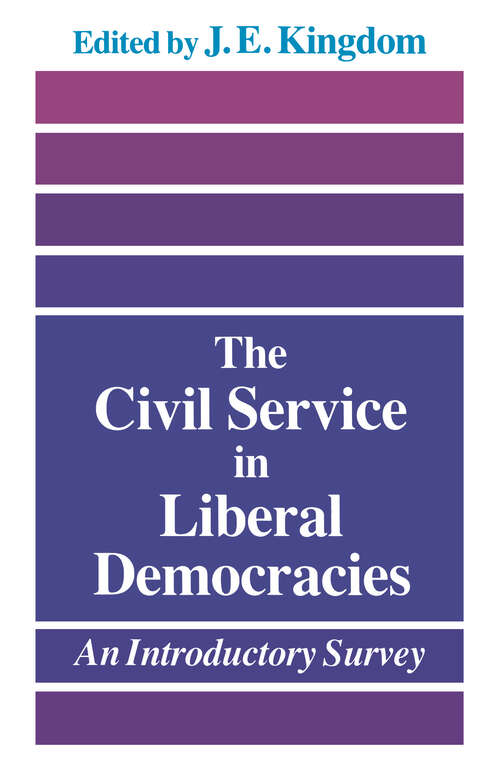 Book cover of The Civil Service in Liberal Democracies: An Introductory Survey