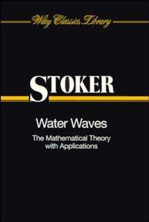 Book cover of Water Waves: The Mathematical Theory with Applications (Wiley Classics Library #36)