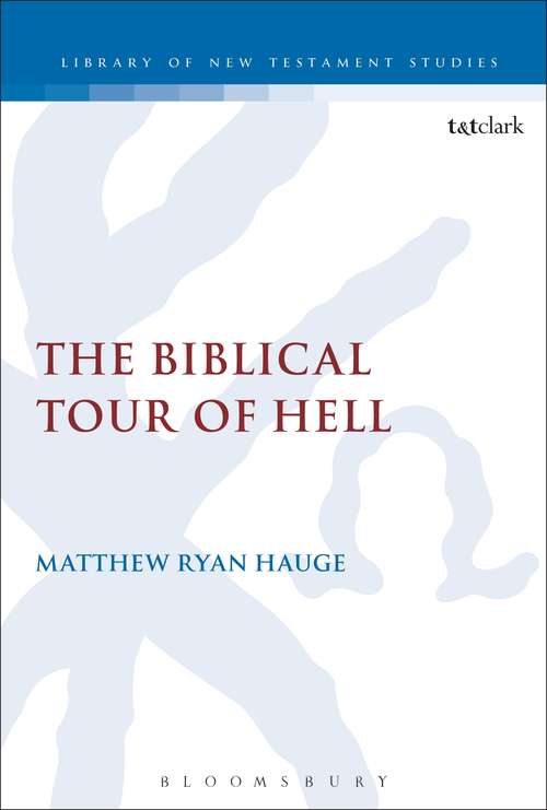 Book cover of The Biblical Tour of Hell (The Library of New Testament Studies #485)