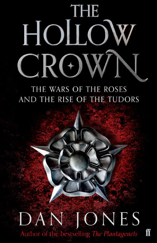 Book cover of The Hollow Crown: The Wars of the Roses and the Rise of the Tudors (Main)