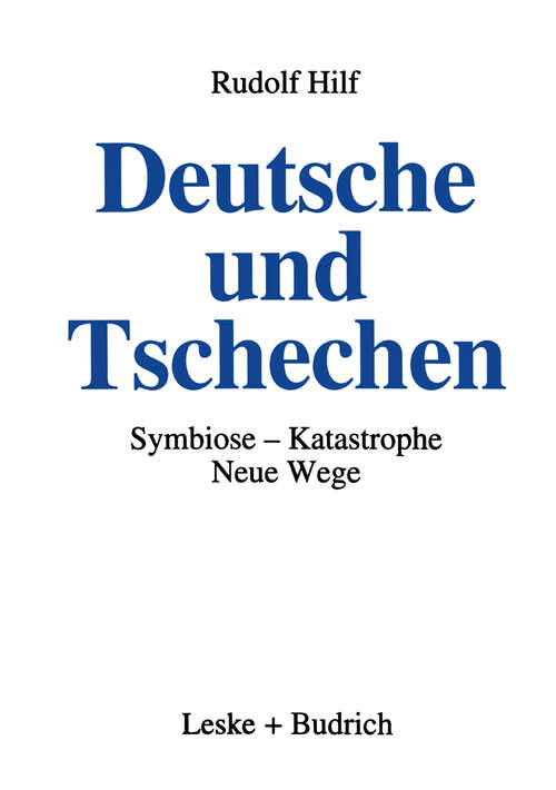 Book cover of Deutsche und Tschechen: Symbiose — Katastrophe — Neue Wege (3. Aufl. 1995)
