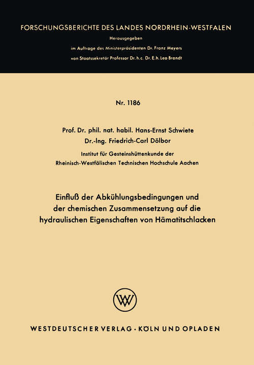 Book cover of Einfluß der Abkühlungsbedingungen und der chemischen Zusammensetzung auf die hydraulischen Eigenschaften von Hämatitschlacken (1. Aufl. 1963) (Forschungsberichte des Landes Nordrhein-Westfalen #1186)