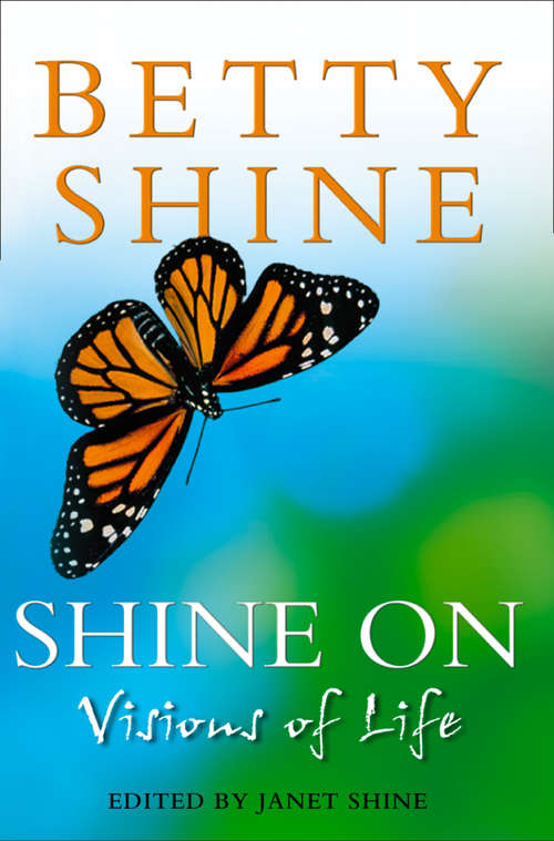 Book cover of Shine On: Visions Of Life (ePub edition)