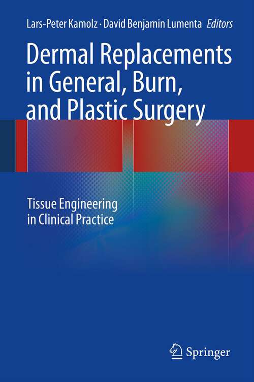 Book cover of Dermal Replacements in General, Burn, and Plastic Surgery: Tissue Engineering in Clinical Practice (2013)