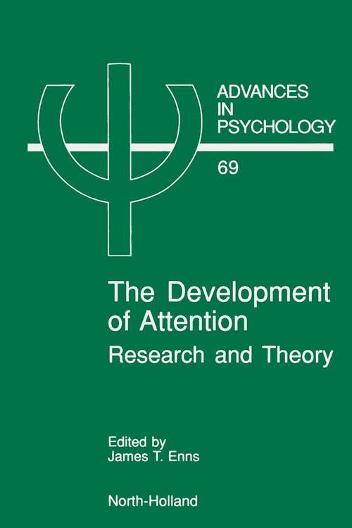 Book cover of The Development of Attention: Research and Theory (ISSN: Volume 69)