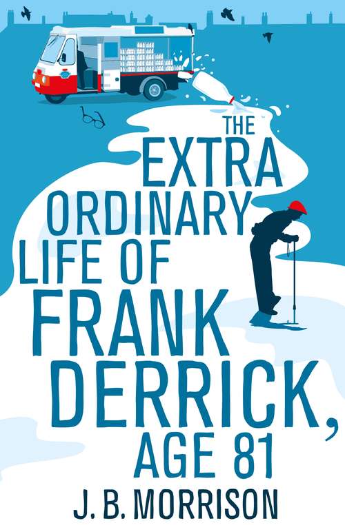 Book cover of The Extra Ordinary Life of Frank Derrick, Age 81