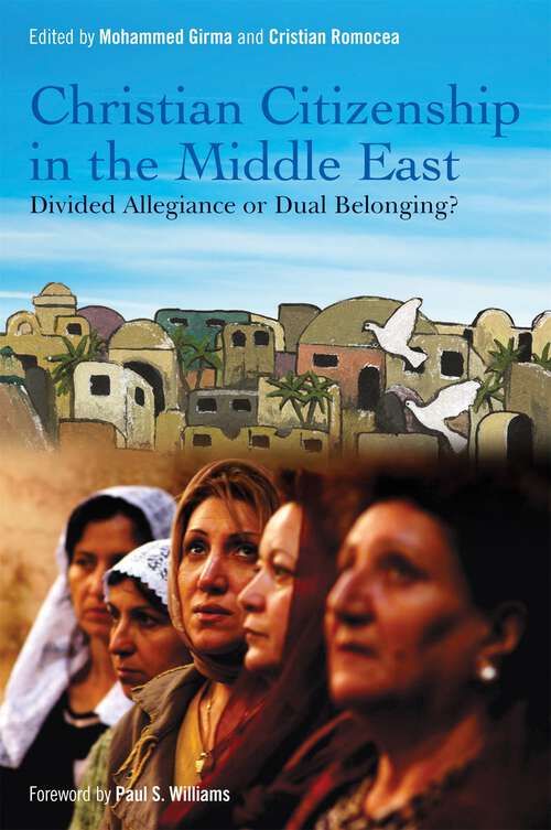 Book cover of Christian Citizenship in the Middle East: Divided Allegiance or Dual Belonging? (PDF)