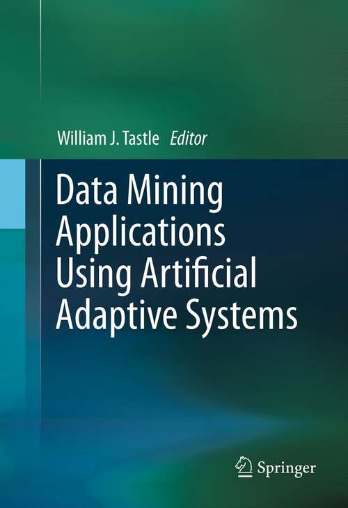 Book cover of Data Mining Applications Using Artificial Adaptive Systems (2013)