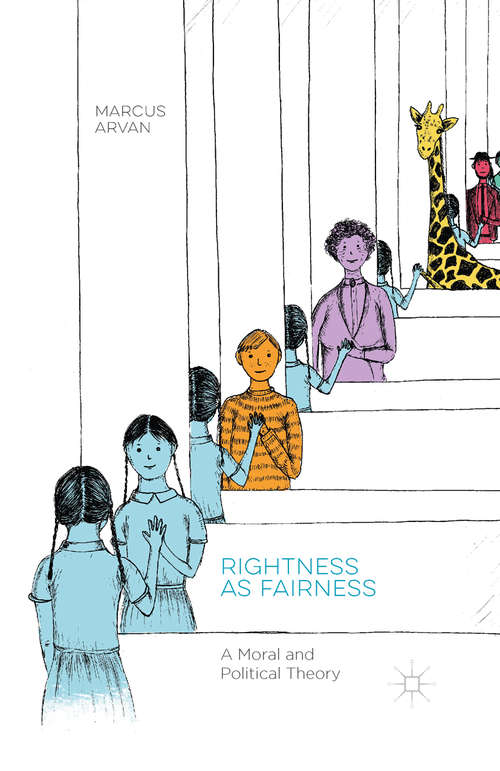 Book cover of Rightness as Fairness: A Moral and Political Theory (1st ed. 2016)