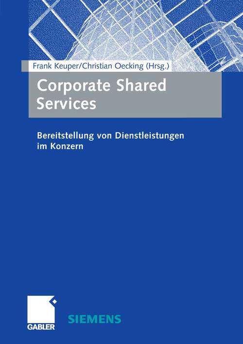 Book cover of Corporate Shared Services: Bereitstellung von Dienstleistungen im Konzern (2006)