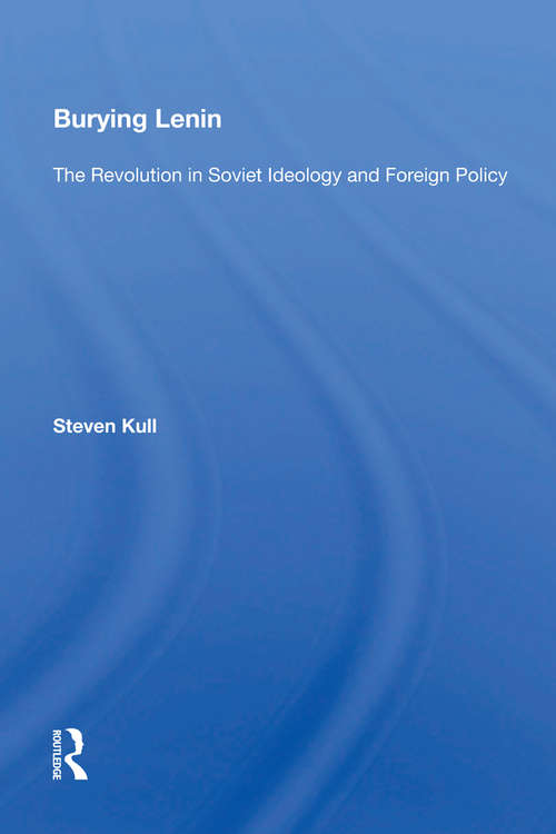 Book cover of Burying Lenin: The Revolution In Soviet Ideology And Foreign Policy