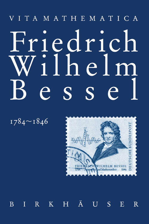 Book cover of Friedrich Wilhelm Bessel 1784–1846 (1995) (Vita Mathematica #9)