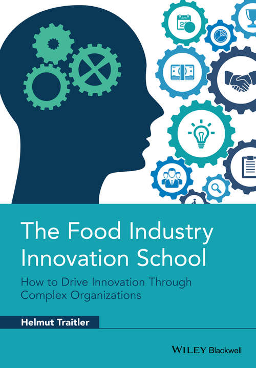 Book cover of The Food Industry Innovation School: How to Drive Innovation through Complex Organizations