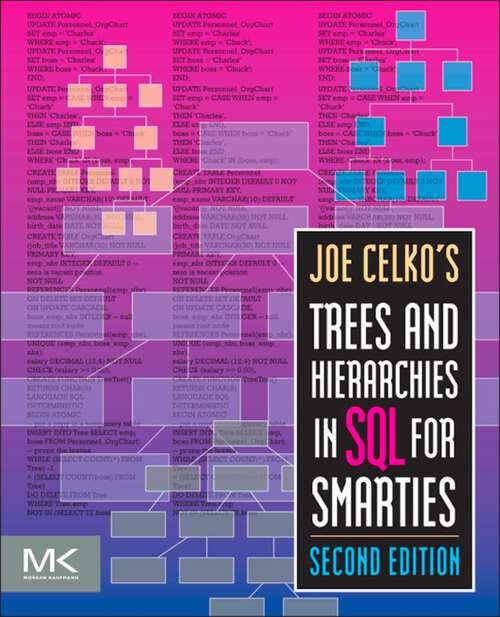 Book cover of Joe Celko's Trees and Hierarchies in SQL for Smarties (2) (The Morgan Kaufmann Series in Data Management Systems)