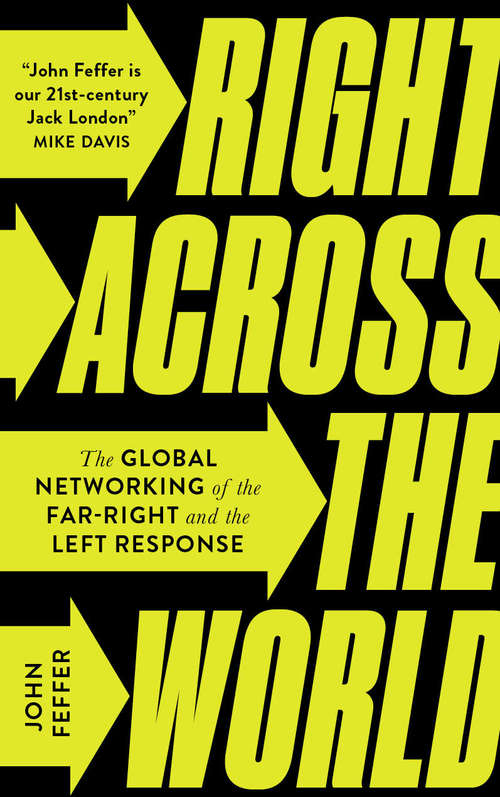 Book cover of Right Across the World: The Global Networking of the Far-Right and the Left Response