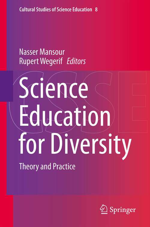 Book cover of Science Education for Diversity: Theory and Practice (2014) (Cultural Studies of Science Education #8)