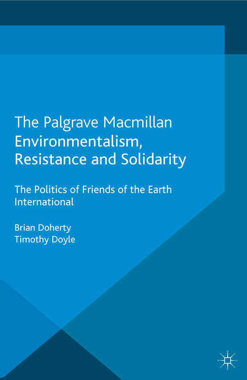 Book cover of Environmentalism, Resistance and Solidarity: The Politics of Friends of the Earth International (2014) (Non-Governmental Public Action)