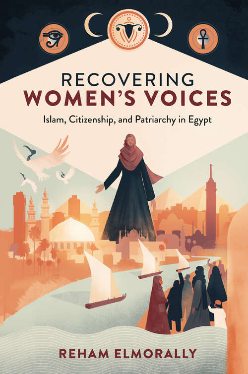 Book cover of Recovering Women’s Voices: Islam, Citizenship, and Patriarchy in Egypt