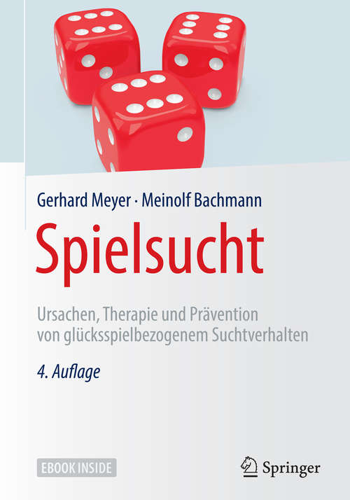 Book cover of Spielsucht: Ursachen, Therapie und Prävention von glücksspielbezogenem Suchtverhalten (4. Aufl. 2017)