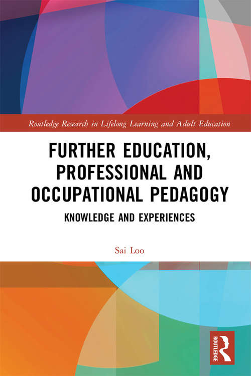 Book cover of Further Education, Professional and Occupational Pedagogy: Knowledge and Experiences (Routledge Research in Lifelong Learning and Adult Education)