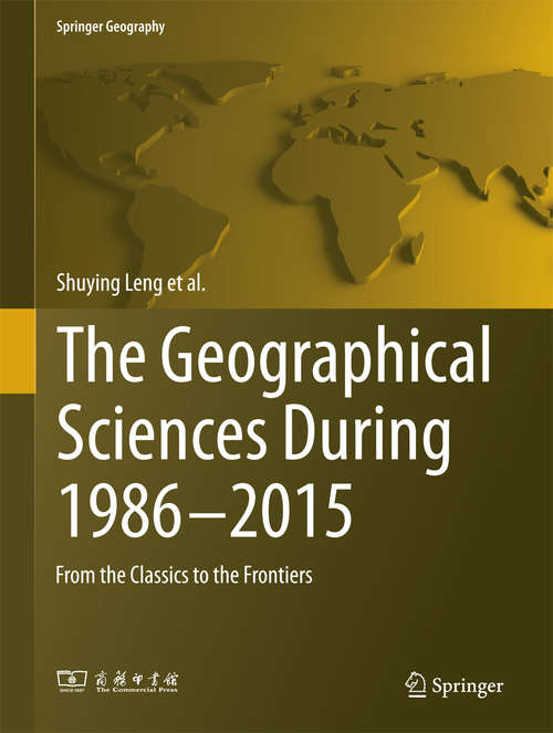 Book cover of The Geographical Sciences During 1986—2015: From the Classics To the Frontiers (Springer Geography)