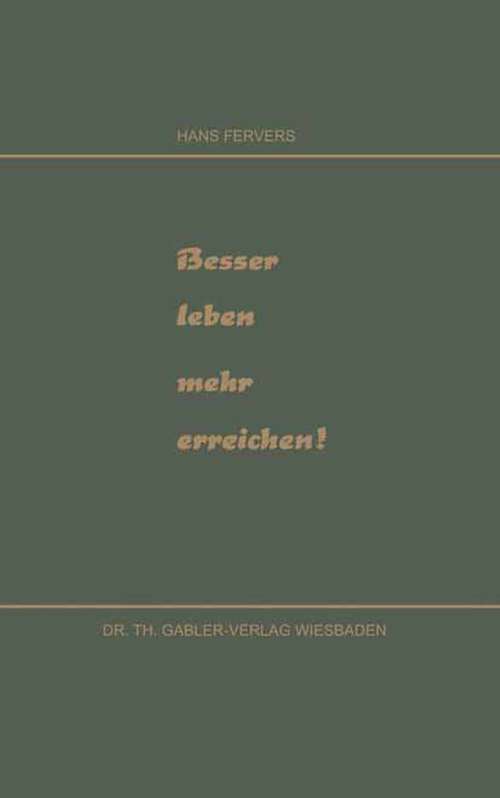 Book cover of Besser leben mehr erreichen! (1952)