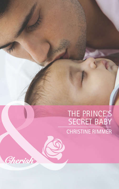 Book cover of The Prince's Secret Baby: An Heir Fit For A King / The Pregnant Princess / The Prince's Secret Baby (ePub First edition) (The Bravo Royales #1)