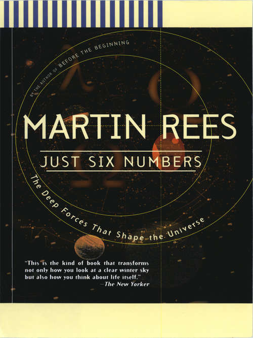 Book cover of Just Six Numbers: The Deep Forces That Shape The Universe (Science Masters Ser.)