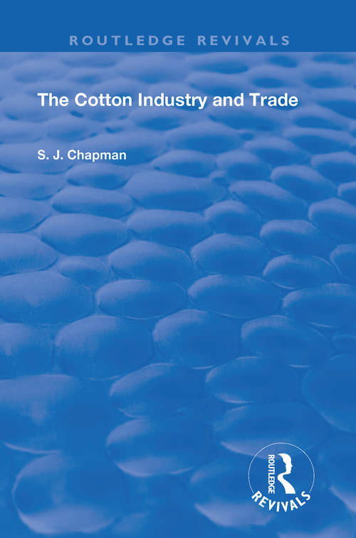 Book cover of The Cotton Industry and Trade (Routledge Revivals)