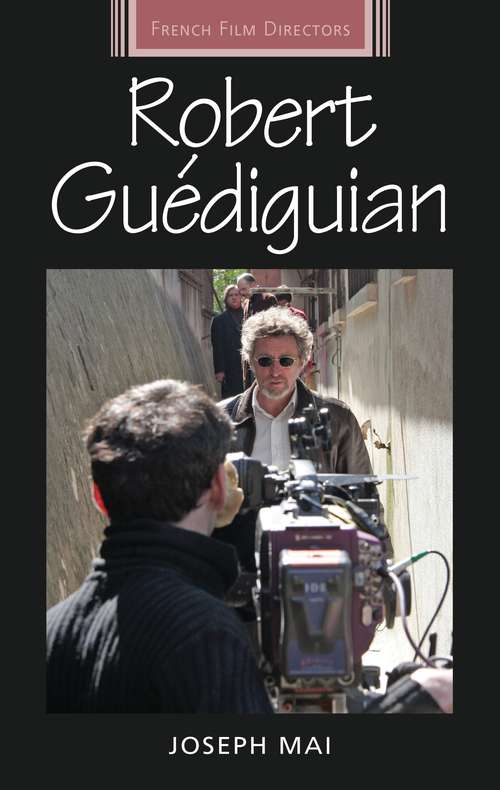 Book cover of Robert Guédiguian (French Film Directors Series)