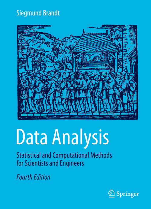Book cover of Data Analysis: Statistical and Computational Methods for Scientists and Engineers (4th ed. 2014)
