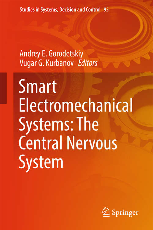 Book cover of Smart Electromechanical Systems: The Central Nervous System (Studies in Systems, Decision and Control #95)