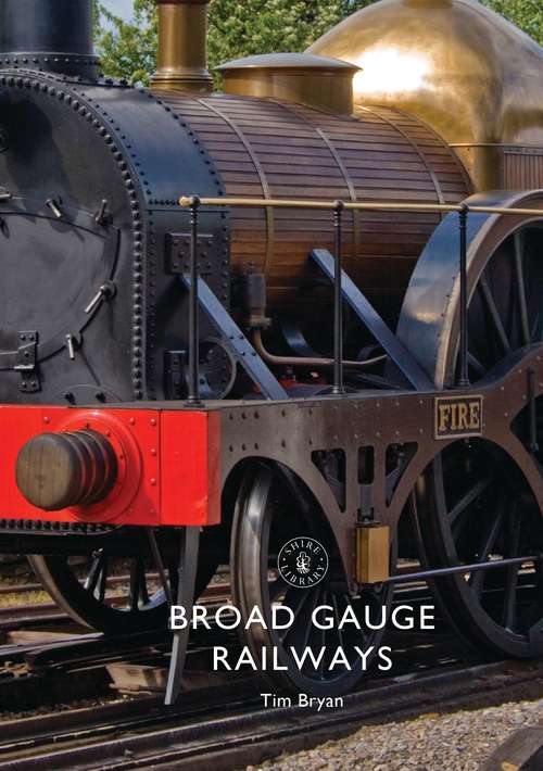 Book cover of Broad Gauge Railways (Shire Library #850)