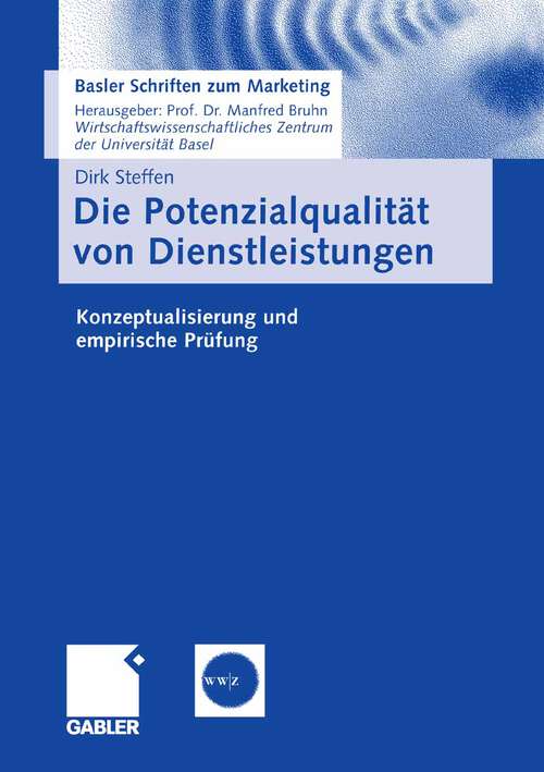 Book cover of Die Potenzialqualität von Dienstleistungen: Konzeptualisierung und empirische Prüfung (2006) (Basler Schriften zum Marketing)