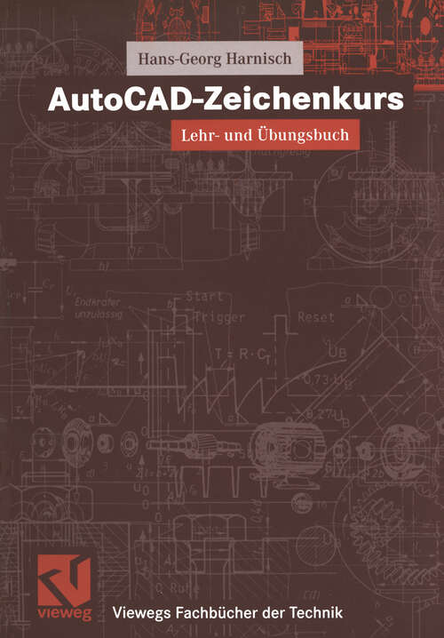 Book cover of AutoCAD-Zeichenkurs (1998) (Viewegs Fachbücher der Technik)