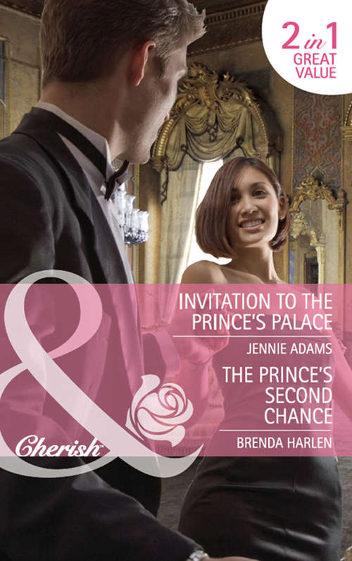 Book cover of Invitation to the Prince's Palace / The Prince's Second Chance: Invitation to the Prince's Palace / The Prince's Second Chance (ePub First edition) (Mills And Boon Cherish Ser.)