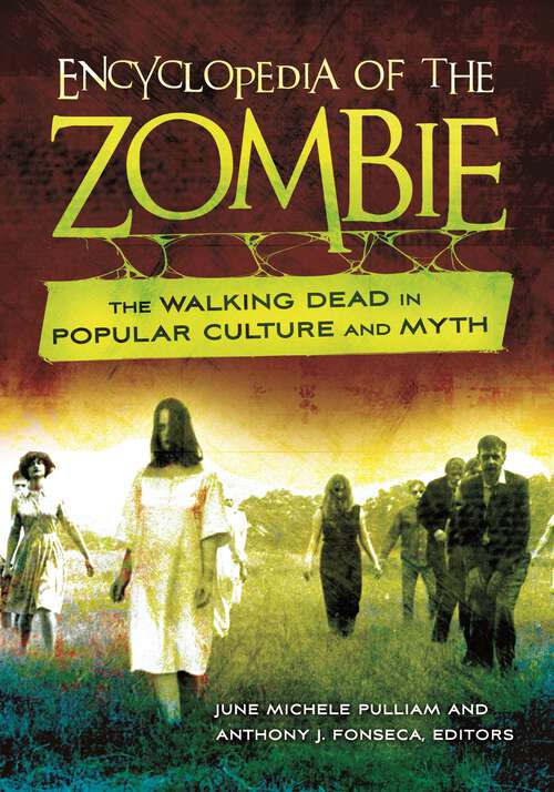 Book cover of Encyclopedia of the Zombie: The Walking Dead in Popular Culture and Myth